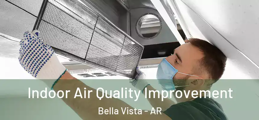  Indoor Air Quality Improvement Bella Vista - AR