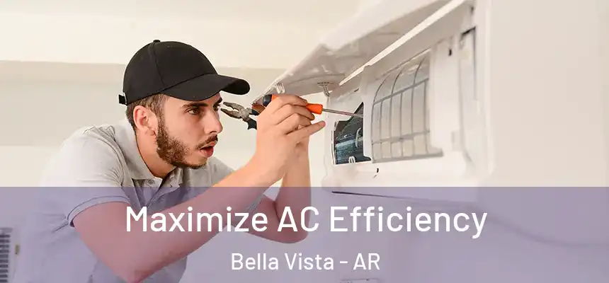  Maximize AC Efficiency Bella Vista - AR