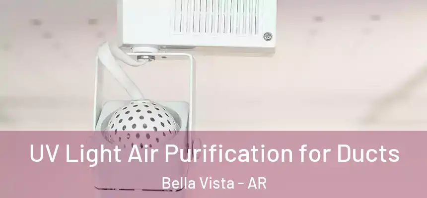  UV Light Air Purification for Ducts Bella Vista - AR